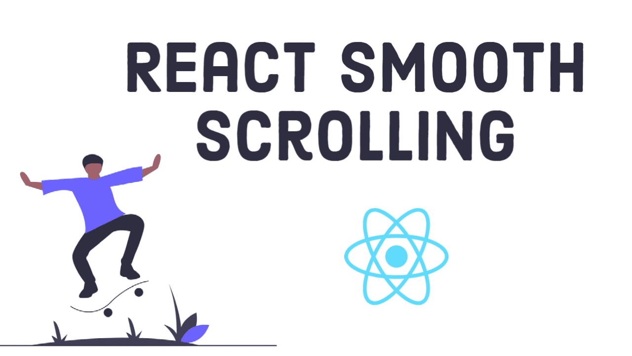 Silky Smooth Scrolling In Reactjs:  A Step-By-Step Guide For React Developers